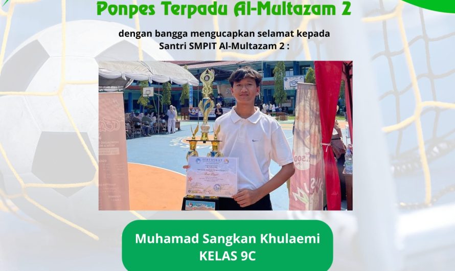 Muhammad Sangkan Khulaemi, santri SMPIT Al-Multazam 2 Kelas 9C ini mampu memberikan sumbangsih terbaiknya bagi Tim Futsal SMPIT Al-Multazam 2 dan dia pun dinobatkan sebagai Pemain Terbaik (Best Player) dalam kejuaraan Malfest yang diselenggarakan di SMA Al-Azhar 5 Kota Cirebon.